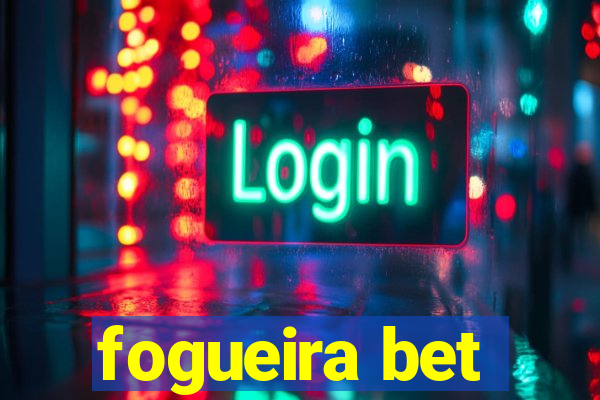 fogueira bet